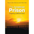 The American Prison: Imagining a Different Future