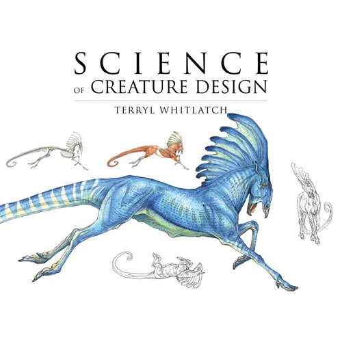 Science of Creature Design: Understanding Animal Anatomy