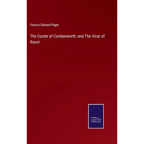The Curate of Cumberworth: and The Vicar of Roost
