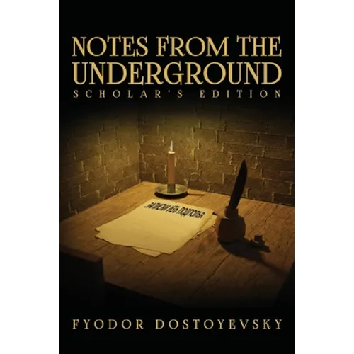 Notes from the Underground: The Scholar's Edition
