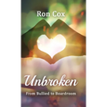 Unbroken: From Bullied to Boardroom