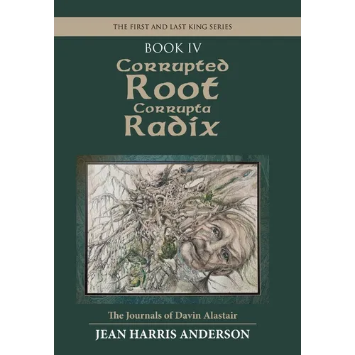 Corrupted Root Corrupta Radix: The First and Last King Series