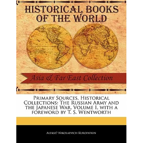 The Russian Army and the Japanese War, Volume I
