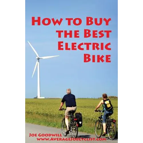 How to Buy the Best Electric Bike: An Average Joe Cyclist Guide