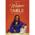 The Women at the Table: Ordinary Women, Ordinary Moments, Extraordinary Impact