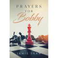 Prayers for Bobby