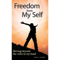 Freedom from My Self: Moving beyond the voice in my head