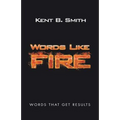Words Like Fire: Words That Get Results