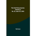 The Irish Penny Journal, (Volume I) No. 51, June 19, 1841
