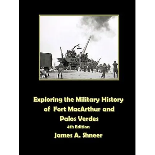 Exploring the Military History of Fort MacArthur and Palos Verdes
