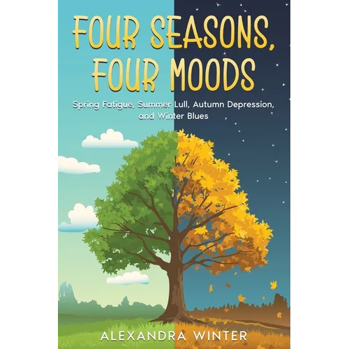 Four Seasons, Four Moods: Spring Fatigue, Summer Lull, Autumn Depression, and Winter Blues