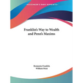 Franklin's Way to Wealth and Penn's Maxims