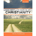 The Absolute Basics of Christianity: A fresh look at the basics for all believers