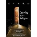 Leaving Your Religion: A Practical Guide To Becoming Non-Religious