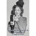 Jeanette MacDonald On the Air, Volume 1 (hardback): Radio