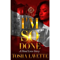 I'm So Done: A Hood Love Story: Standalone
