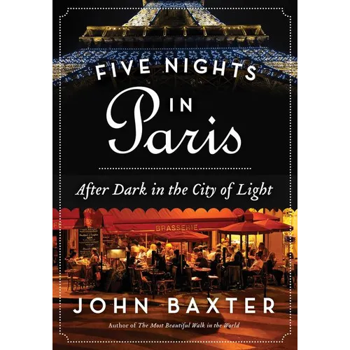 Five Nights in Paris: After Dark in the City of Light