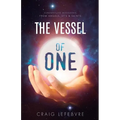 The Vessel of ONE: Channeled Messages from Angels, E.T.'s and Saints
