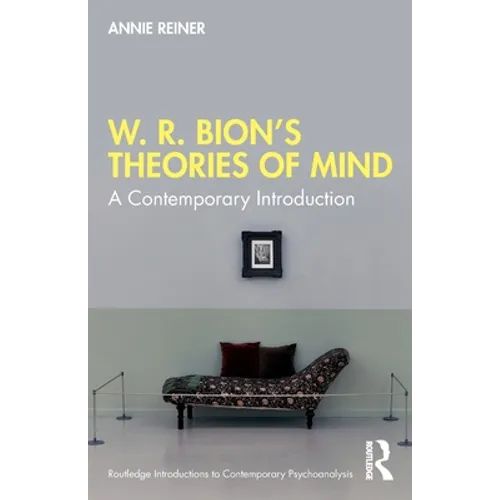 W. R. Bion's Theories of Mind: A Contemporary Introduction