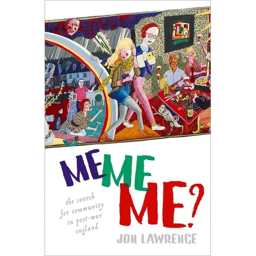Me, Me, Me: The Search for Community in Post-War England