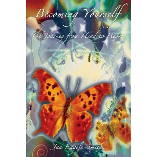 Becoming Yourself: The Journey From Head to Heart (Revised and Expanded Edition)