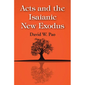 Acts and the Isaianic New Exodus