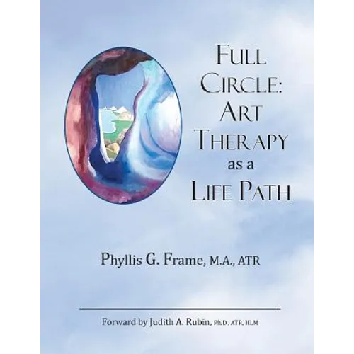 Full Circle: Art Therapy as a Life Path
