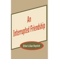 An Interrupted Friendship