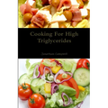 Cooking For High Triglycerides
