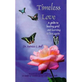 Timeless Love: A Guide to Healing Grief and Learning to Live Again