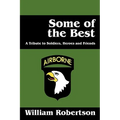 Some of the Best: A Tribute to Soldiers, Heros and Friends