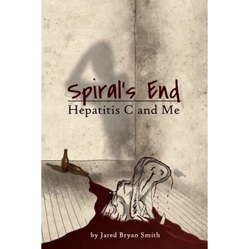 Spiral's End: Hepatitis C and Me