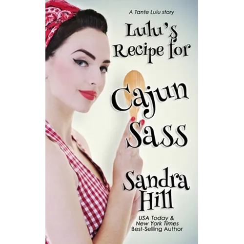 Lulu's Recipe for Cajun Sass: A Tante Lulu Story