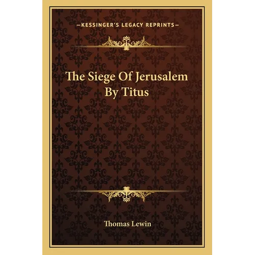The Siege Of Jerusalem By Titus