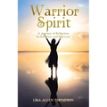 Warrior Spirit: A Journey of Reflection, Redemption, and Recovery