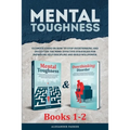 Mental Toughness - Books 1-2: Ultimate Guide On How To Stop Overthinking And Declutter The Mind. Effective Strategies For Improving Self-Discipline