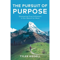 The Pursuit of Purpose: Discovering True Fulfillment in Our Search for More