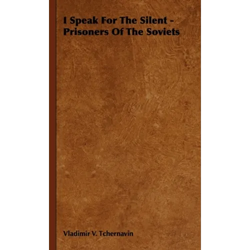I Speak for the Silent - Prisoners of the Soviets