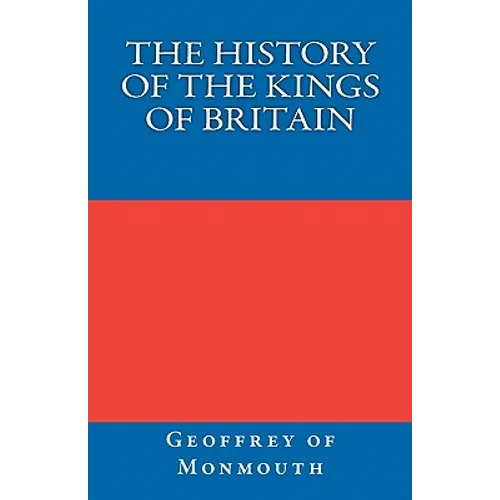 The History of the Kings of Britain