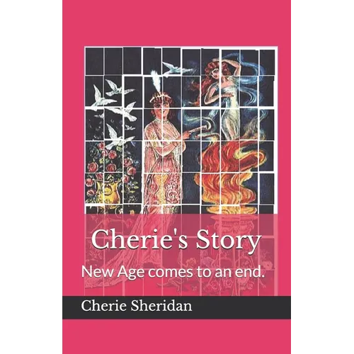 Cherie's Story: New Age comes to and end.