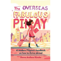 The Overseas Fabulous Pinay: A modern Filipina's handbook on how to thrive abroad