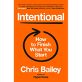 Intentional: How to Finish What You Start