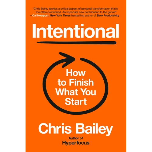 Intentional: How to Finish What You Start