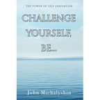 Challenge Yourself, Be...: The Power of Self Evaluation - Paperback