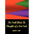 The Truth about Me: Thoughts of a Lost Soul