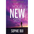 Your New Self: How to Use Lies to Manipulate Lies and Create the Life You Desire