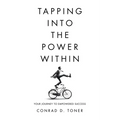 Tapping into the Power Within: Your Journey to Empowered Success