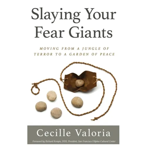 Slaying Your Fear Giants: Moving from a Jungle of Terror to a Garden of Peace