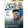 For My Sons: Life Lessons about Yourself, God, Women, and Money