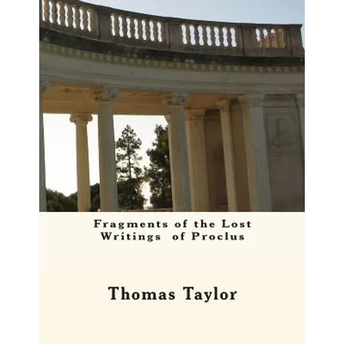 Fragments of the Lost Writings of Proclus